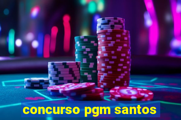 concurso pgm santos